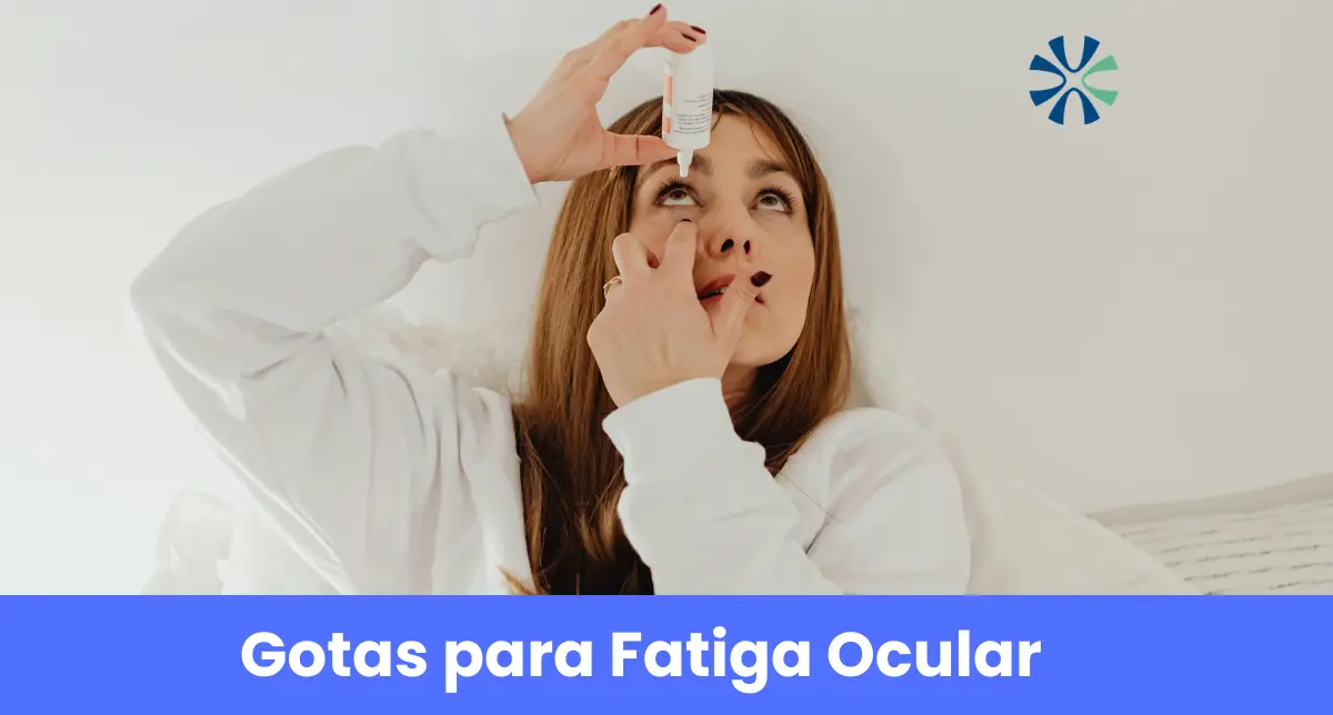 Gotas para Fatiga Ocular